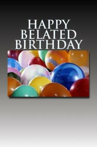 Cover of Happy Belated Birthday