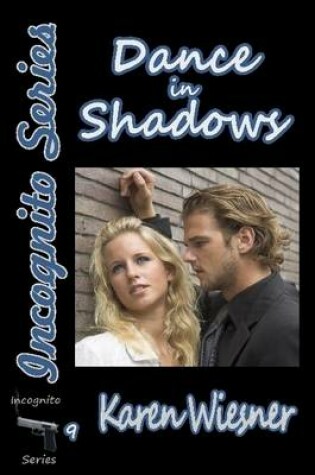 Cover of Dance In Shadows, Book 9 of the Incognito Series