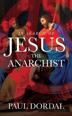 Cover of In Search of Jesus the Anarchist