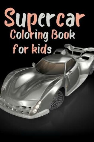 Cover of Supercar Coloring Book For Kids