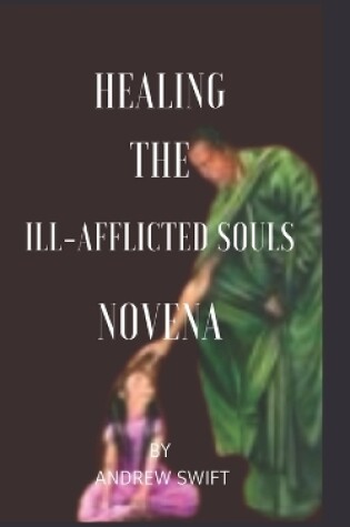 Cover of Healing The Ill-Afflicted Souls Novena