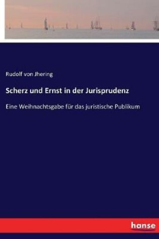 Cover of Scherz und Ernst in der Jurisprudenz