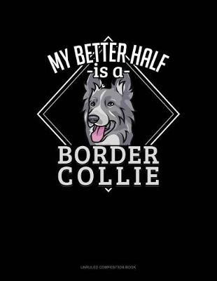 Cover of My Better Half Is a Border Collie