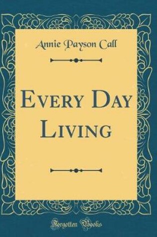 Cover of Every Day Living (Classic Reprint)