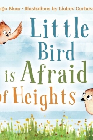 Cover of Little Bird is Afraid of Height