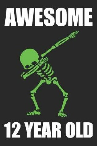 Cover of Awesome 12 Year Old Dabbing Skeleton