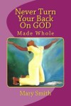 Book cover for Never Turn Your Back On GOD