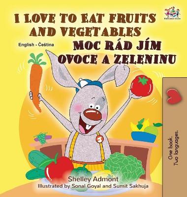 Book cover for I Love to Eat Fruits and Vegetables (English Czech Bilingual Book for Kids)