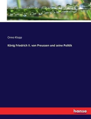 Book cover for König Friedrich II. von Preussen und seine Politik