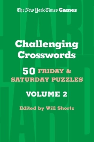 Cover of New York Times Games Challenging Crosswords Volume 2: 50 Friday and Saturday Puzzles