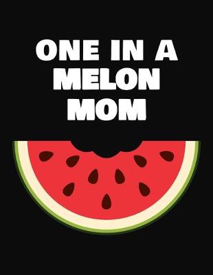 Book cover for One In A Melon Mom