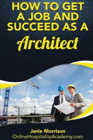 Cover of How to Get a Job and Succeed as a Architect