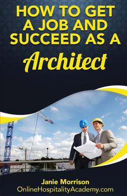 Book cover for How to Get a Job and Succeed as a Architect