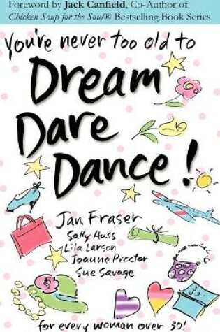 Cover of You're Never Too Old to Dream Dare Dance!