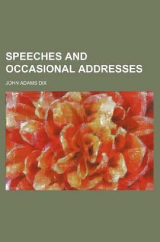 Cover of Speeches and Occasional Addresses (Volume 1)