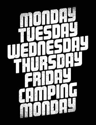 Book cover for Monday Tuesday Wednesday Thursday Friday Camping Monday