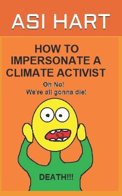 Book cover for How to impersonate a climate activist