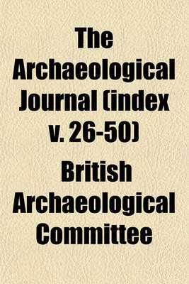 Book cover for The Archaeological Journal (Index V. 26-50)