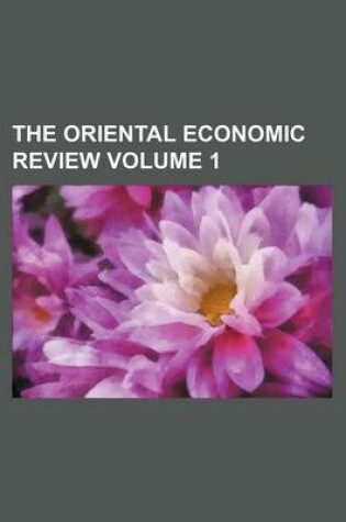 Cover of The Oriental Economic Review Volume 1