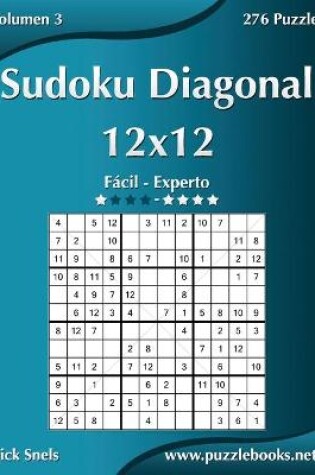 Cover of Sudoku Diagonal 12x12 - De Fácil a Experto - Volumen 3 - 276 Puzzles