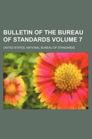 Cover of Bulletin of the Bureau of Standards Volume 7