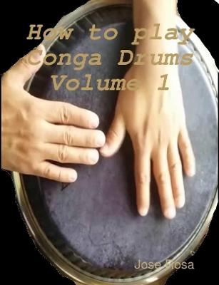 Book cover for How to play Conga Drums Vol. 1 (Beginners)