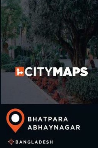 Cover of City Maps Bhatpara Abhaynagar Bangladesh