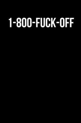 Cover of 1-800-fuck-off