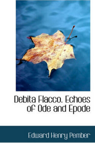 Cover of Debita Flacco. Echoes of Ode and Epode