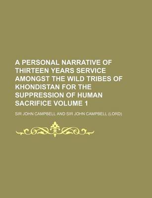 Book cover for A Personal Narrative of Thirteen Years Service Amongst the Wild Tribes of Khondistan for the Suppression of Human Sacrifice Volume 1