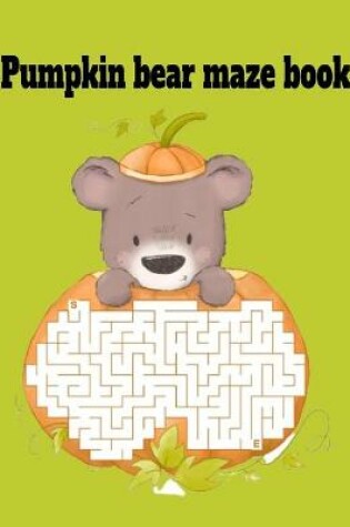 Cover of Pumpkin bear maze book