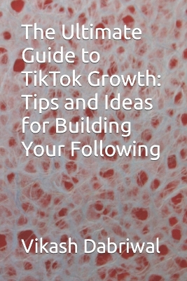 Book cover for The Ultimate Guide to TikTok Growth