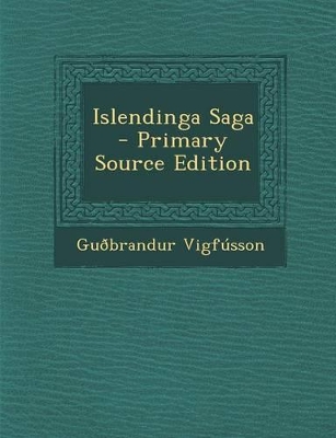 Book cover for Islendinga Saga - Primary Source Edition