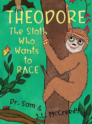 Book cover for Theodore, The Sloth Who Wants To Race