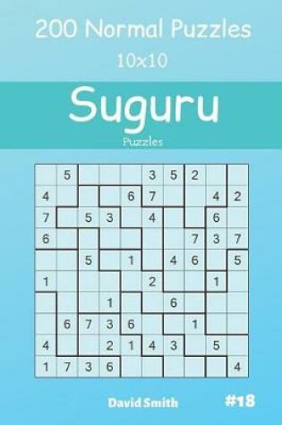 Cover of Suguru Puzzles - 200 Normal Puzzles 10x10 Vol.18