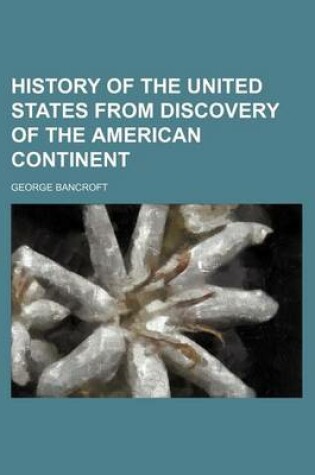 Cover of History of the United States from Discovery of the American Continent