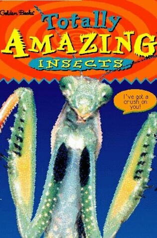 Cover of Totally Amazing Insects