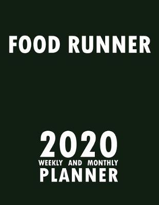 Book cover for Food Runner 2020 Weekly and Monthly Planner