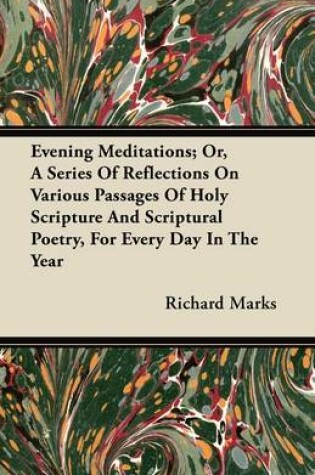 Cover of Evening Meditations; Or, A Series Of Reflections On Various Passages Of Holy Scripture And Scriptural Poetry, For Every Day In The Year