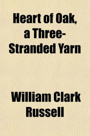 Cover of Heart of Oak, a Three-Stranded Yarn