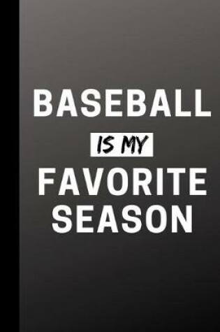 Cover of Baseball Is My Favorite Season