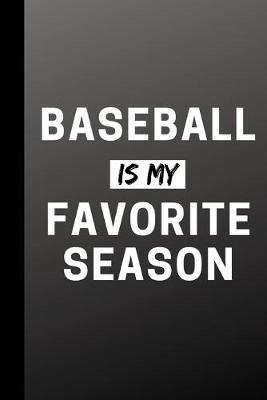 Book cover for Baseball Is My Favorite Season