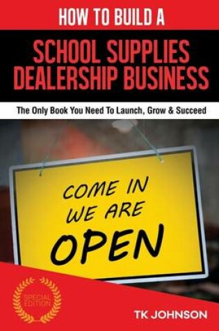 Cover of How to Build a School Supplies Dealership Business (Special Edition)
