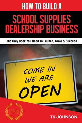 Cover of How to Build a School Supplies Dealership Business (Special Edition)