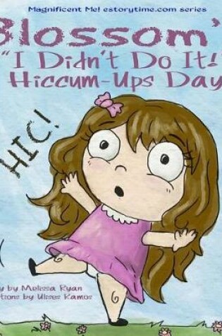 Cover of Blossom's I Didn't Do It! Hiccum-ups Day