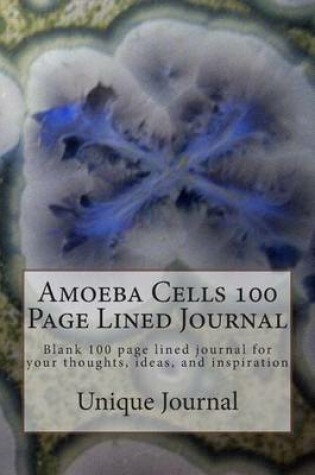 Cover of Amoeba Cells 100 Page Lined Journal