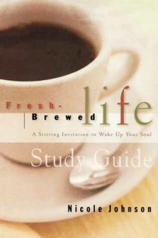 Cover of Fresh Brewed Life Study Guide