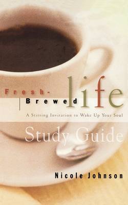Book cover for Fresh Brewed Life Study Guide
