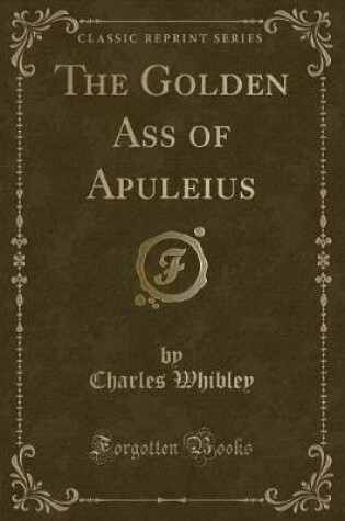 Cover of The Golden Ass of Apuleius (Classic Reprint)