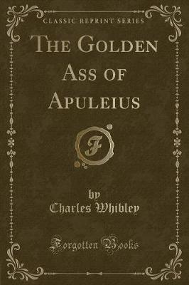 Book cover for The Golden Ass of Apuleius (Classic Reprint)